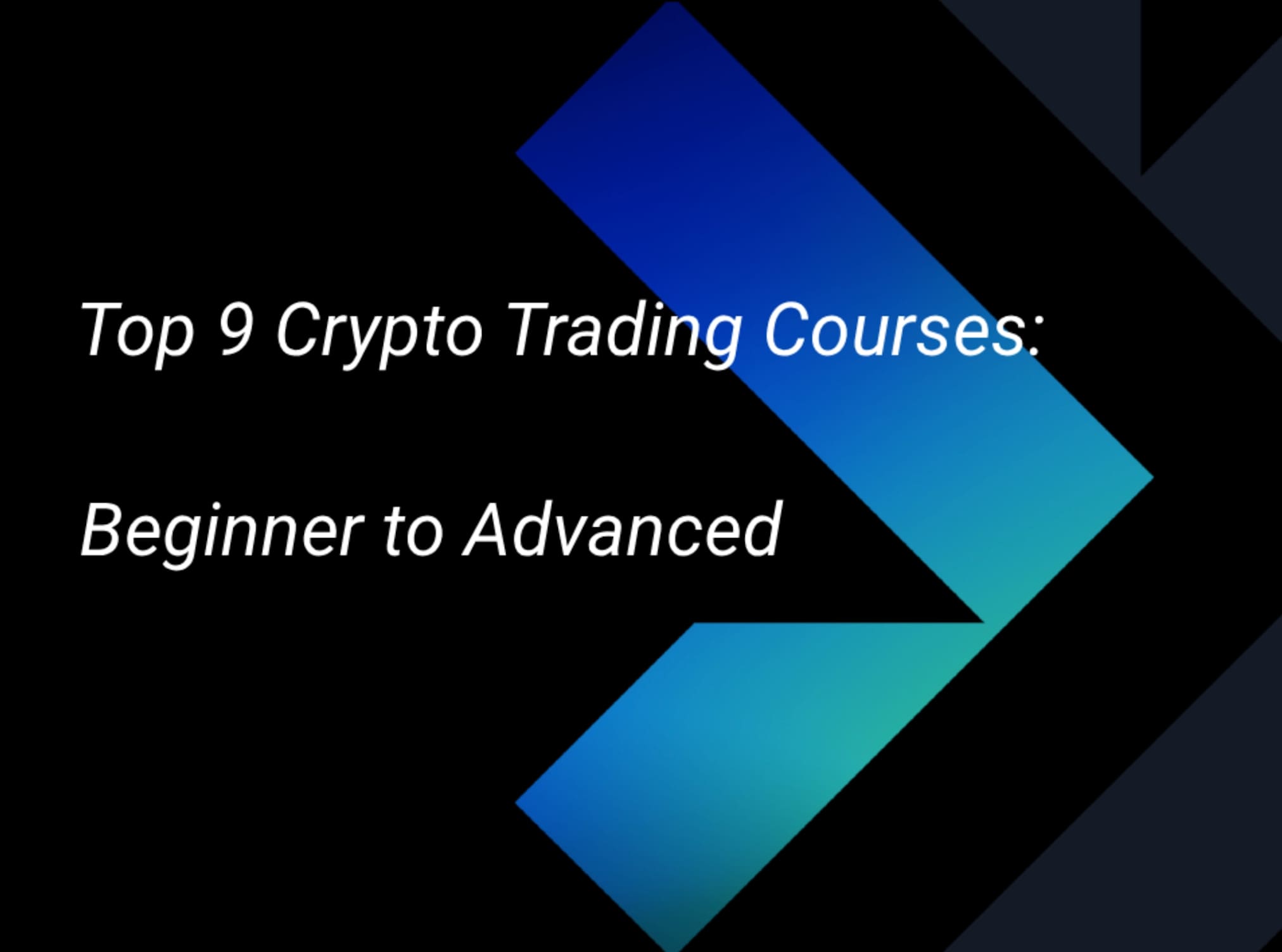 Top 9 Crypto Trading Courses: Beginner to Advanced