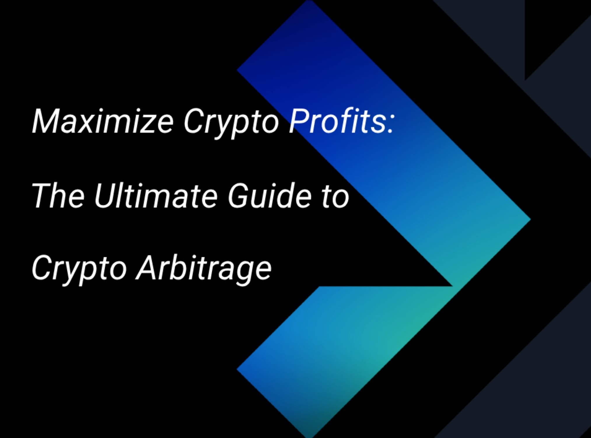 Maximize Crypto Profits: The Ultimate Guide to Crypto Arbitrage