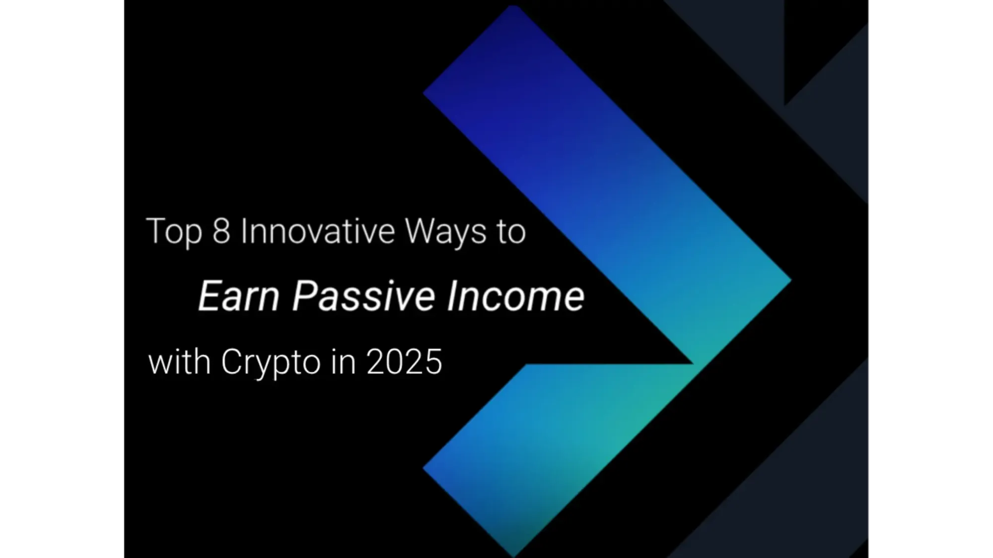 Top 8 Innovative Ways to Earn Passive Income with Crypto in 2025