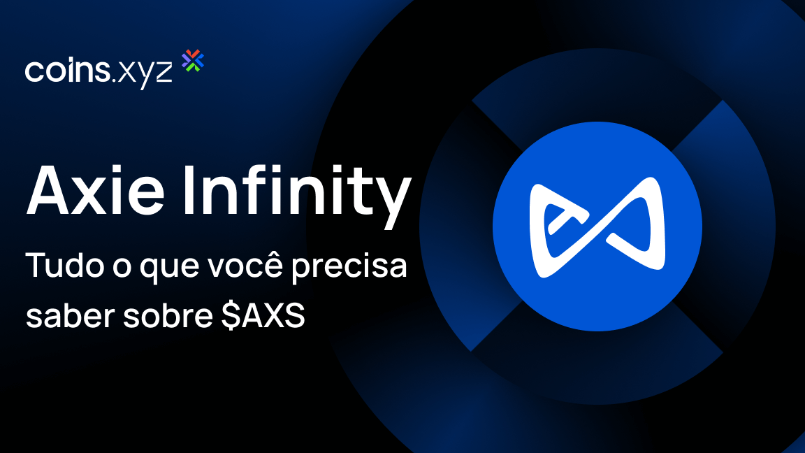 O que é Axie Infinity ($AXS)? Tudo o que você precisa saber