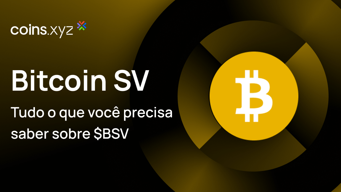 O que é Bitcoin SV ($BSV)? Tudo o que você precisa saber