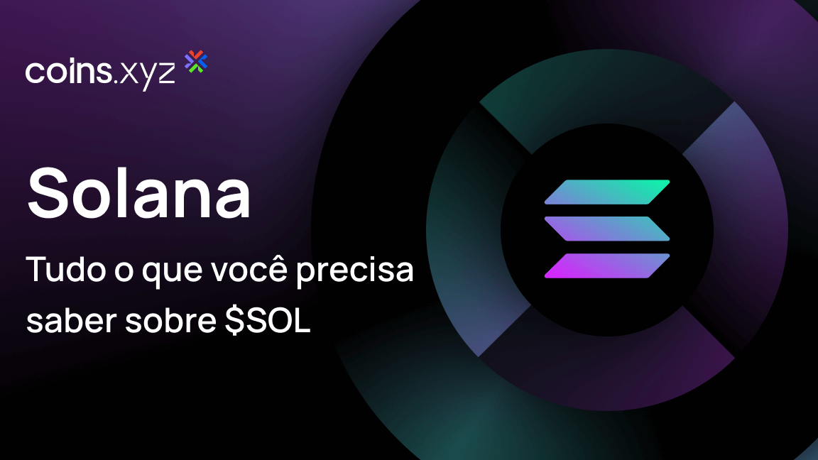 O que é Solana ($SOL)? Tudo o que você precisa saber