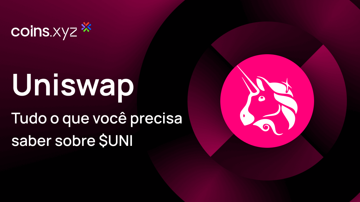 O que é Uniswap ($UNI)? Tudo o que você precisa saber