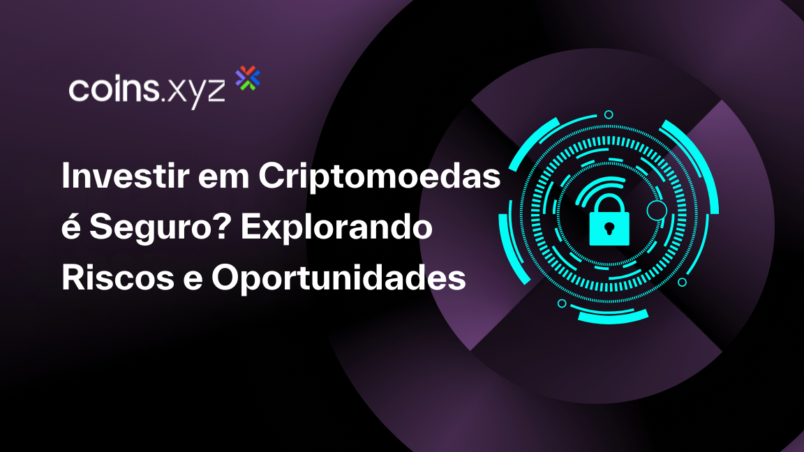 Investir em Criptomoedas é Seguro? Explorando Riscos e Oportunidades