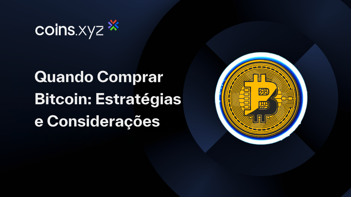 Quando Comprar Bitcoin: Estratégias e Considerações