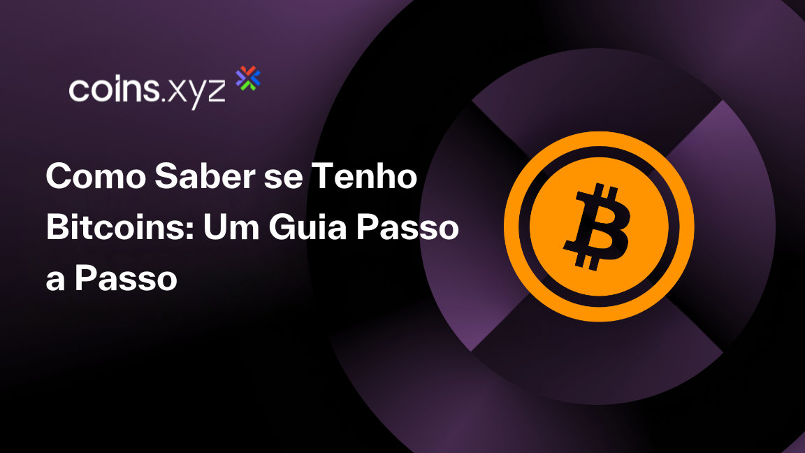 Como Saber se Tenho Bitcoins: Um Guia Passo a Passo