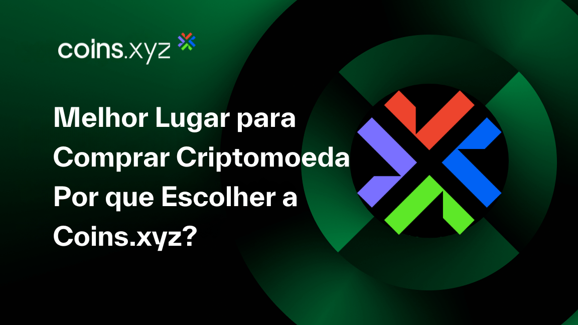 Melhor Lugar para Comprar Criptomoedas: Por que Escolher a Coins.xyz?