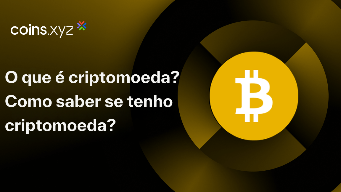 O que é Criptomoeda? Como Saber se Tenho Criptomoedas?