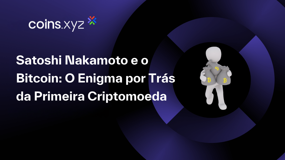 Satoshi Nakamoto e o Bitcoin: O Enigma por Trás da Primeira Criptomoeda