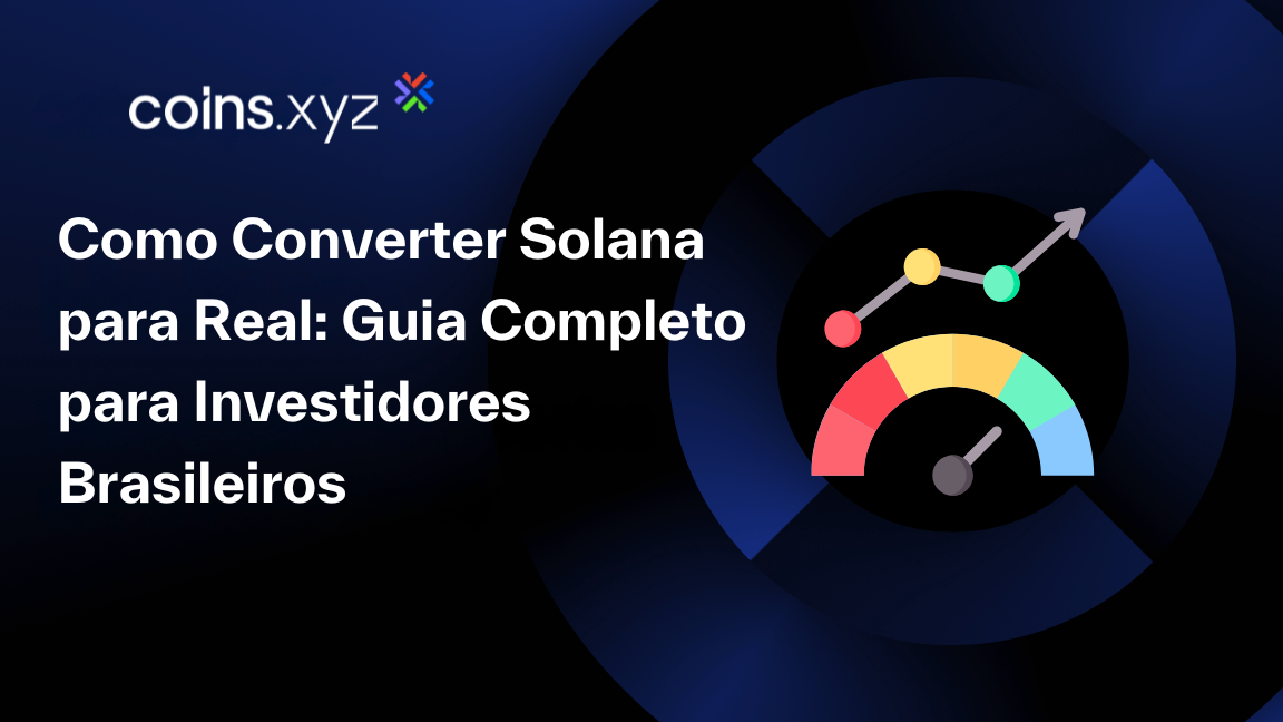 Como Converter Solana para Real: Guia Completo para Investidores Brasileiros