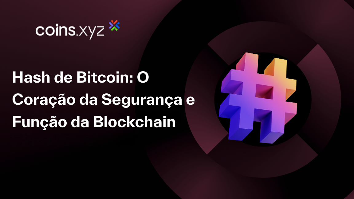 Hash de Bitcoin: O Coração da Segurança e Função da Blockchain