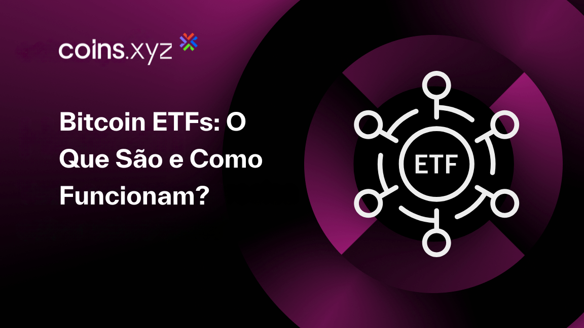 Bitcoin ETFs: O Que São e Como Funcionam?