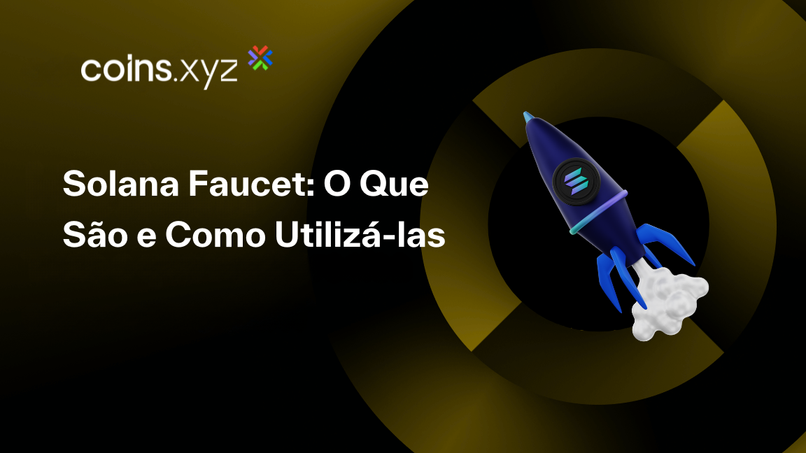 Solana Faucet: O Que São e Como Utilizá-las