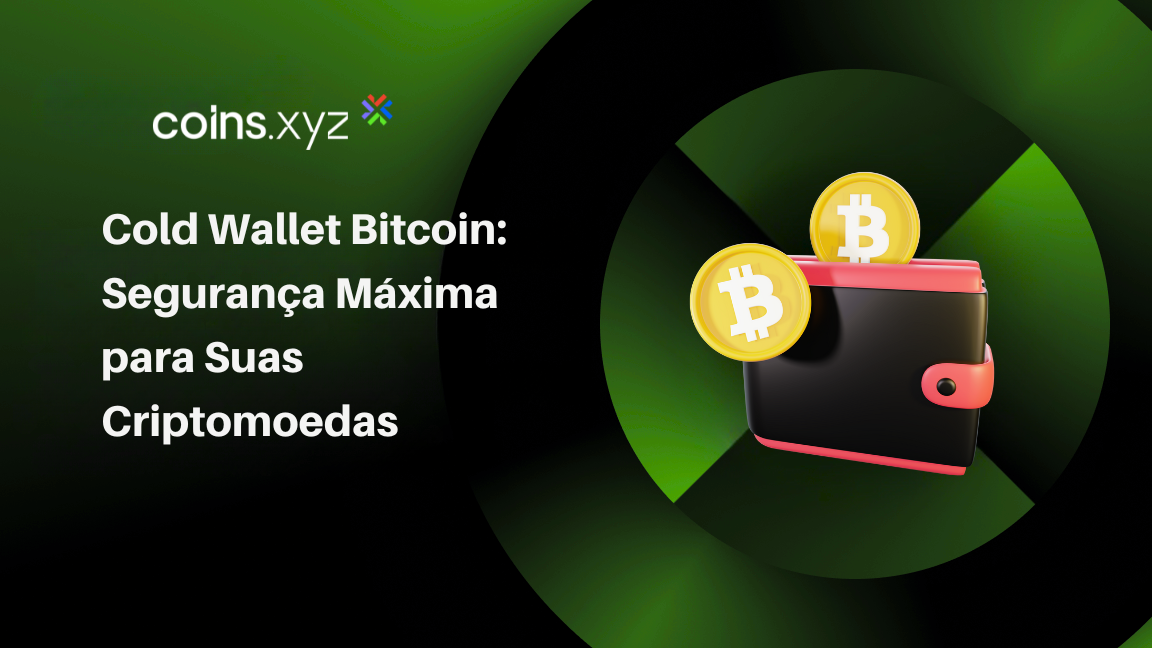 Cold Wallet Bitcoin: Segurança Máxima para Suas Criptomoedas