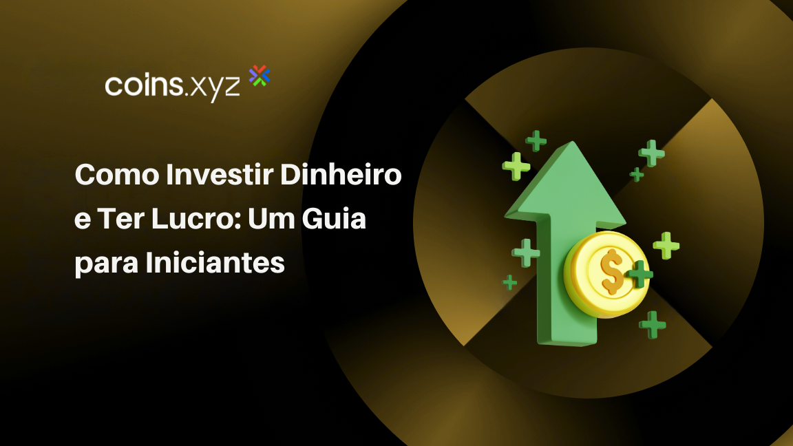 Como Investir Dinheiro e Ter Lucro: Um Guia para Iniciantes