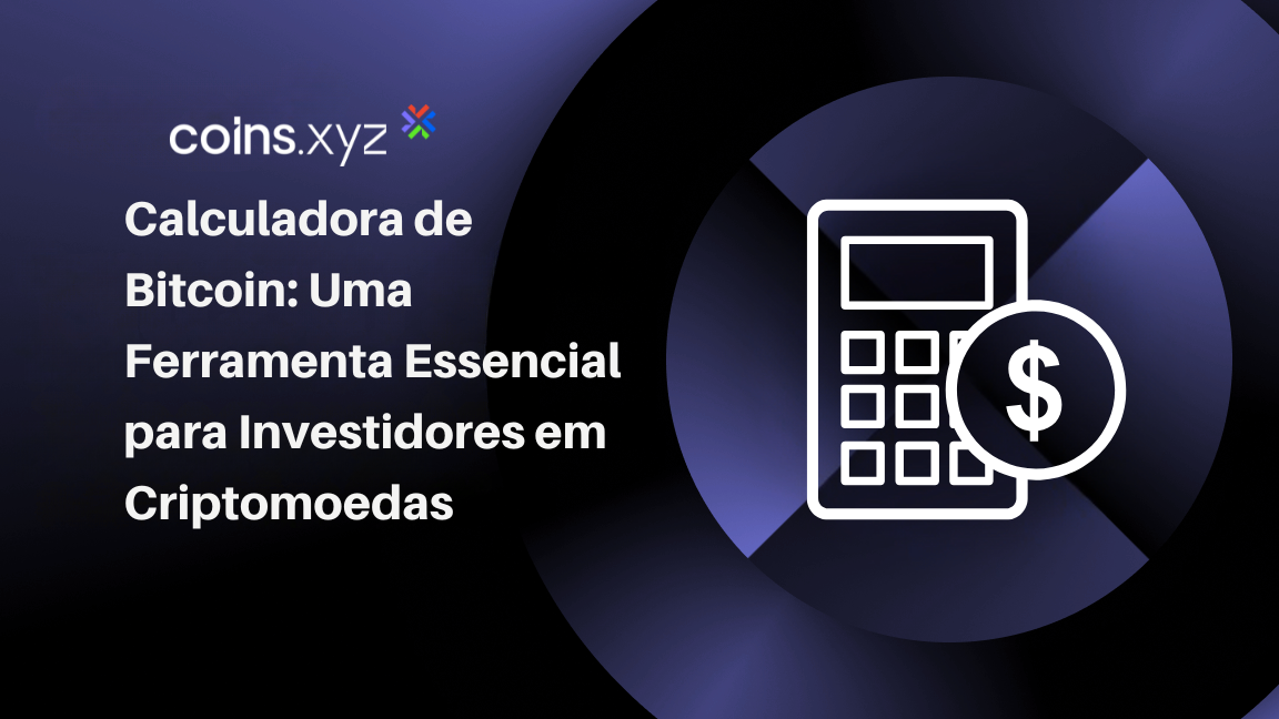 Calculadora de Bitcoin: Uma Ferramenta Essencial para Investidores em Criptomoedas