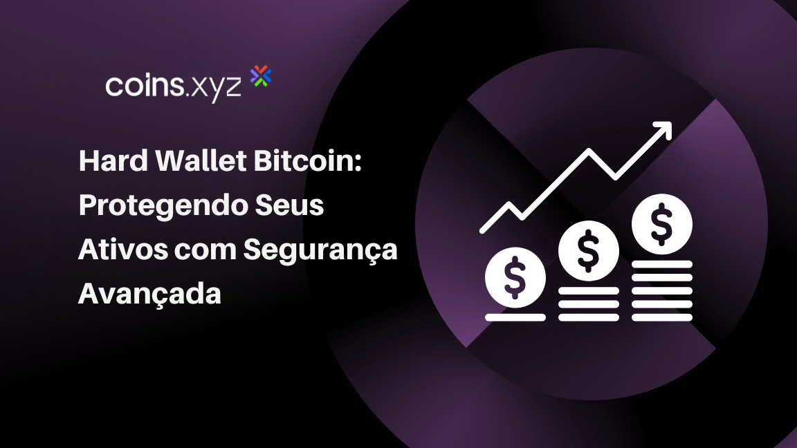 Hard Wallet Bitcoin: Protegendo Seus Ativos com Segurança Avançada