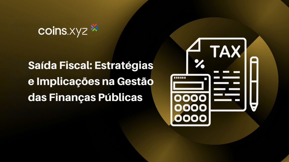 Saída Fiscal: Estratégias e Implicações na Gestão das Finanças Públicas