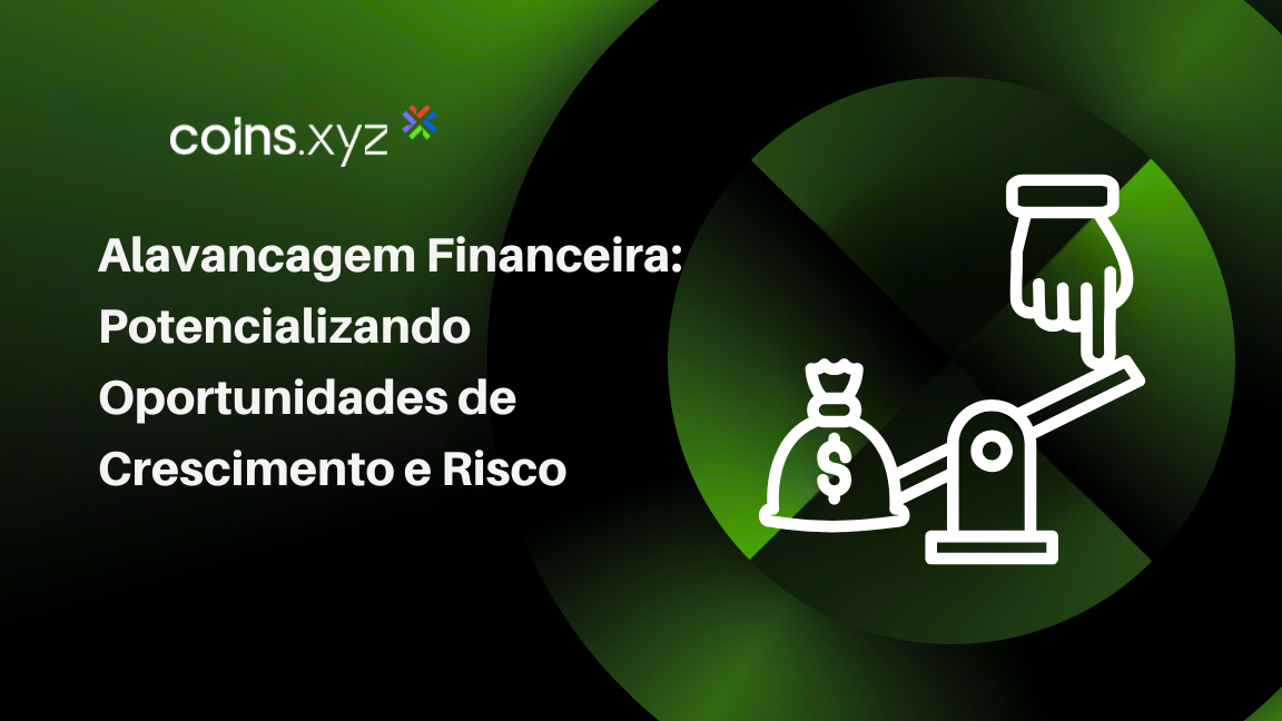Alavancagem Financeira: Potencializando Oportunidades de Crescimento e Risco
