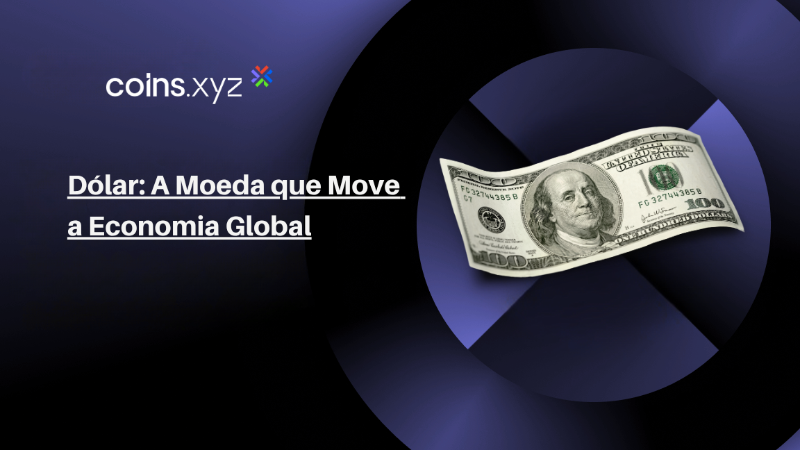 Dólar: A Moeda que Move a Economia Global