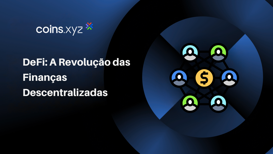DeFi: A Revolução das Finanças Descentralizadas