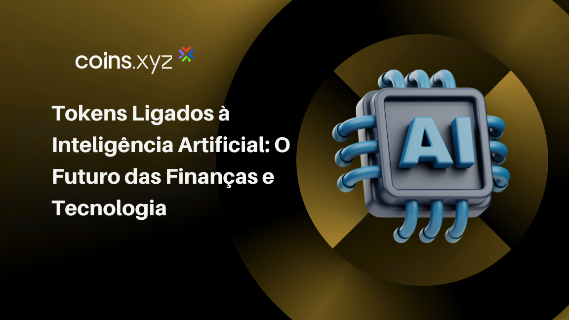 Tokens Ligados à Inteligência Artificial: O Futuro das Finanças e Tecnologia