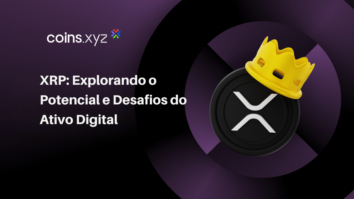 XRP: Explorando o Potencial e Desafios do Ativo Digital
