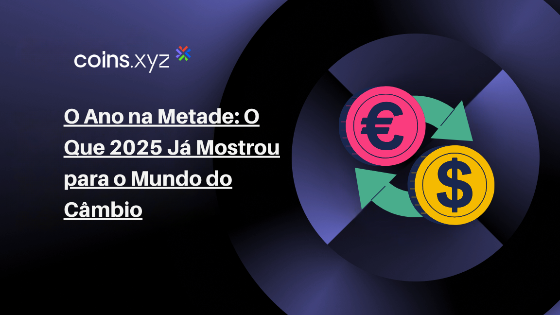 O Ano na Metade: O Que 2025 Já Mostrou para o Mundo do Câmbio