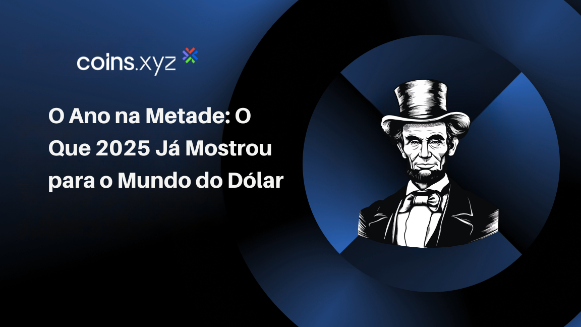 O Ano na Metade: O Que 2025 Já Mostrou para o Mundo do Dólar