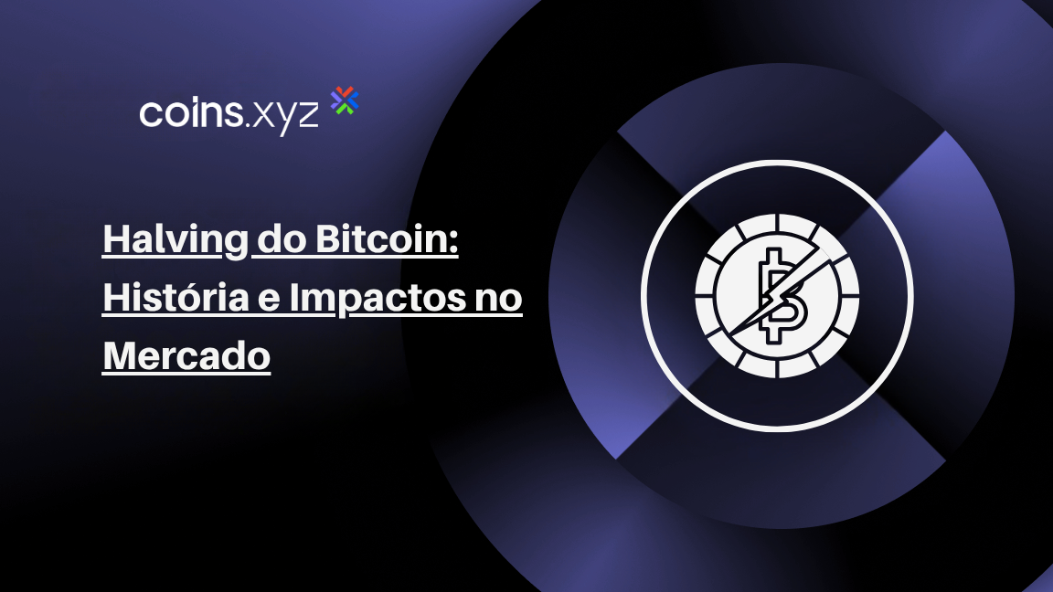 Halving do Bitcoin: História e Impactos no Mercado
