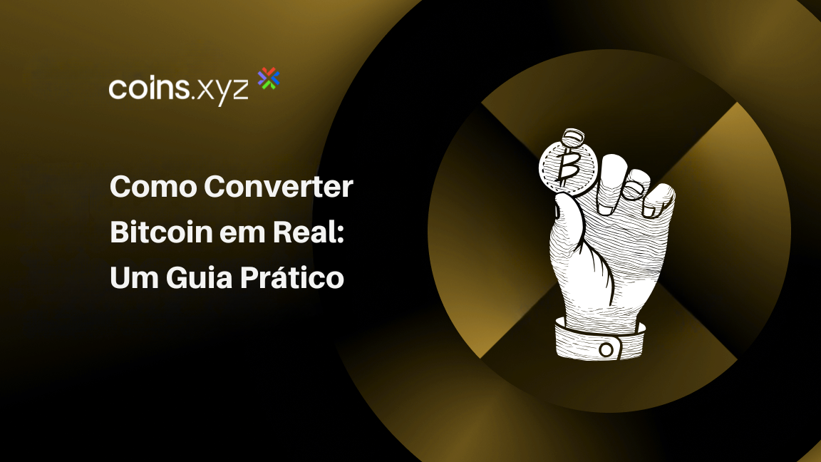 Como Converter Bitcoin em Real: Um Guia Prático