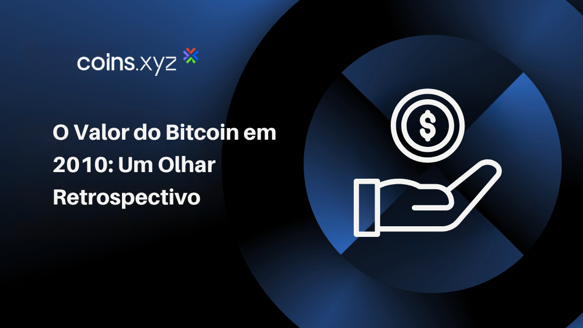 O Valor do Bitcoin em 2010: Um Olhar Retrospectivo