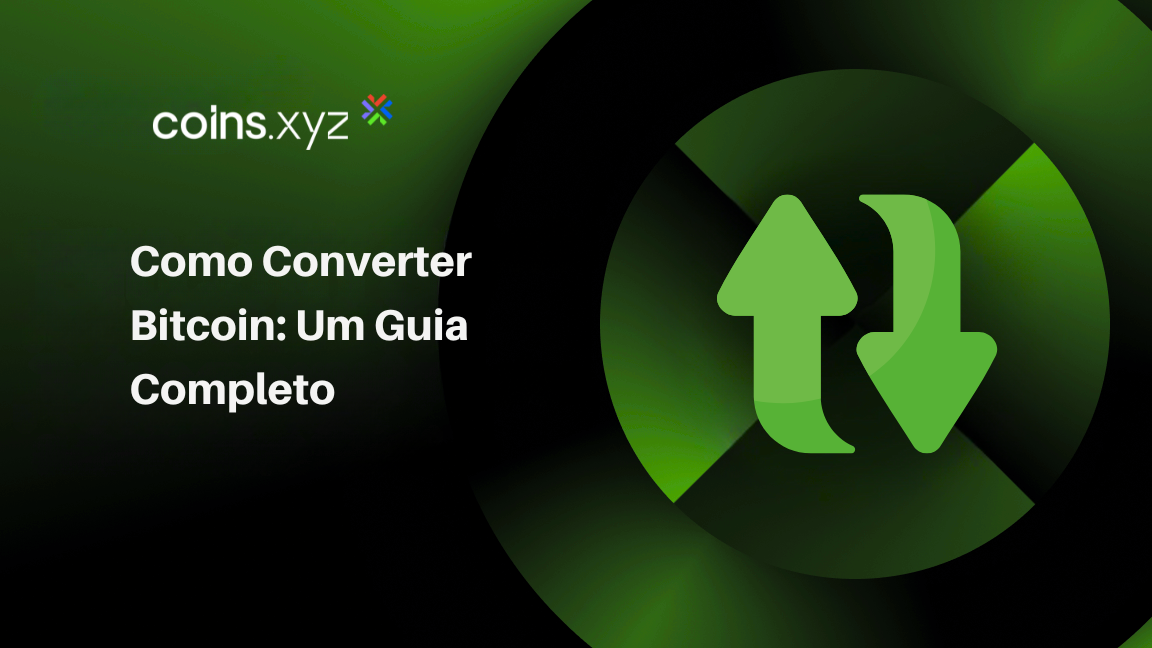 Como Converter Bitcoin: Um Guia Completo
