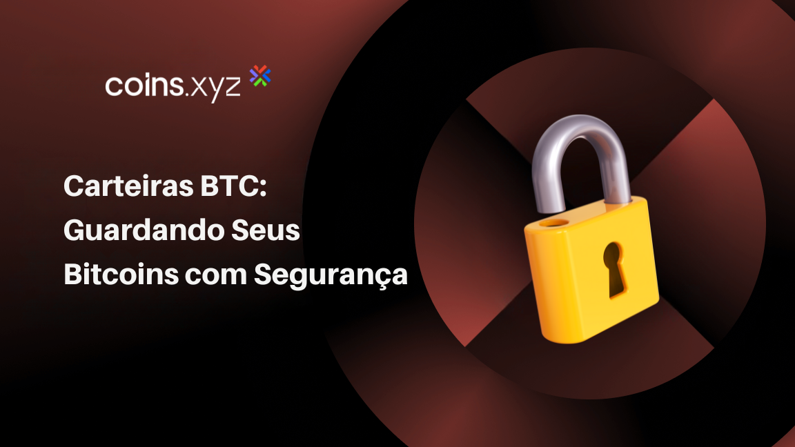 Carteiras BTC: Guardando Seus Bitcoins com Segurança