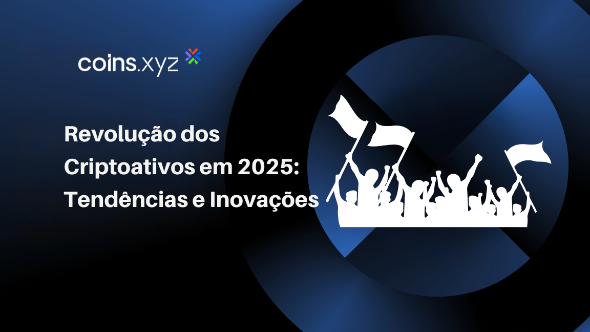 Revolução dos Criptoativos em 2025: Tendências e Inovações