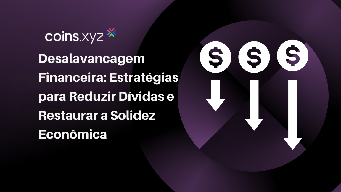 Desalavancagem Financeira: Estratégias para Reduzir Dívidas e Restaurar a Solidez Econômica