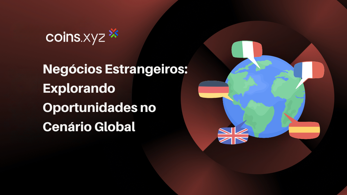 Negócios Estrangeiros: Explorando Oportunidades no Cenário Global