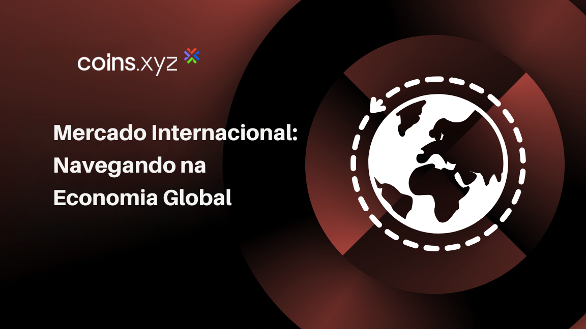 Mercado Internacional: Navegando na Economia Global
