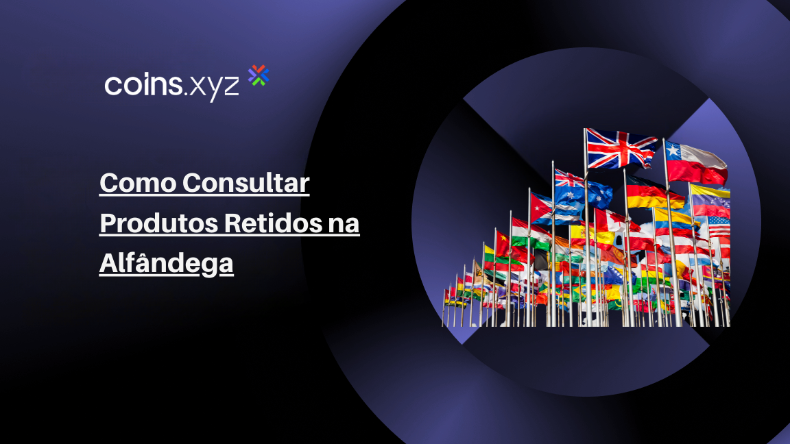 Como Consultar Produtos Retidos na Alfândega