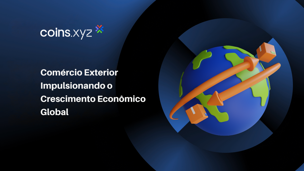 Comércio Exterior Impulsionando o Crescimento Econômico Global