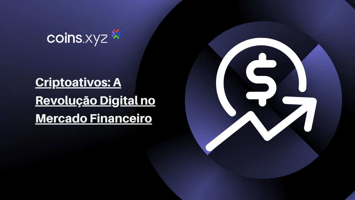Criptoativos: A Revolução Digital no Mercado Financeiro