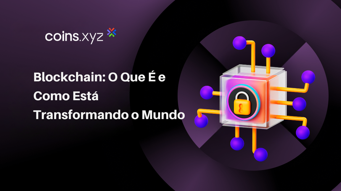 Blockchain: O Que É e Como Está Transformando o Mundo