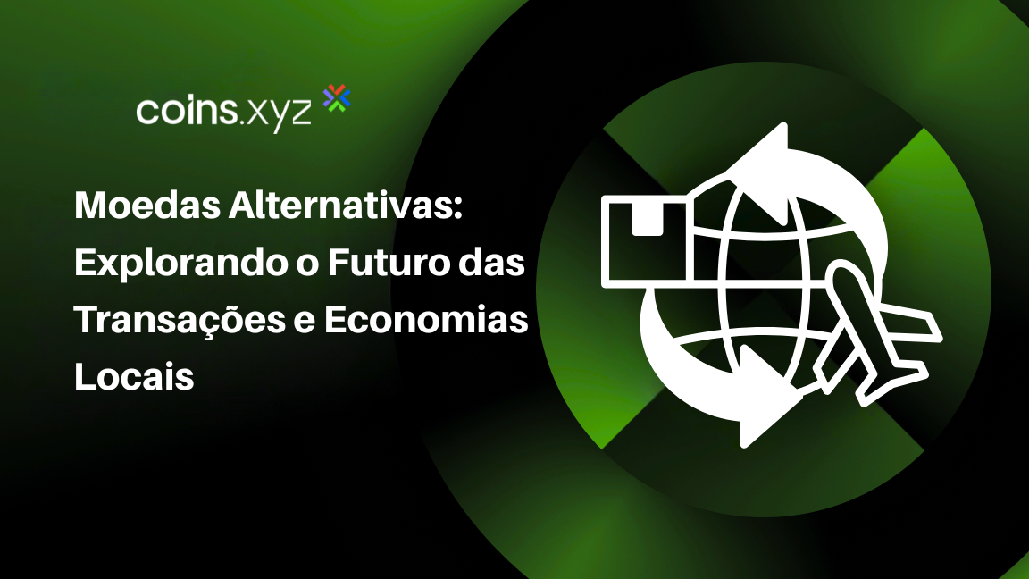 Moedas Alternativas: Explorando o Futuro das Transações e Economias Locais
