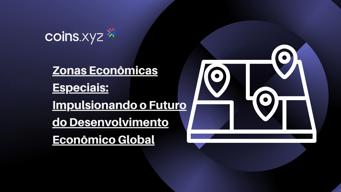 Zonas Econômicas Especiais: Impulsionando o Futuro do Desenvolvimento Econômico Global
