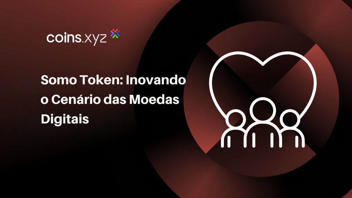 Somo Token: Inovando o Cenário das Moedas Digitais