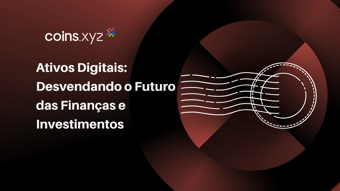 Ativos Digitais: Desvendando o Futuro das Finanças e Investimentos