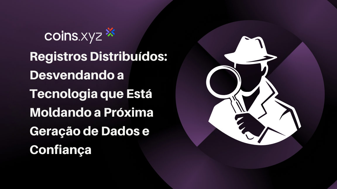 Registros Distribuídos: Desvendando a Tecnologia que Está Moldando a Próxima Geração de Dados e Confiança