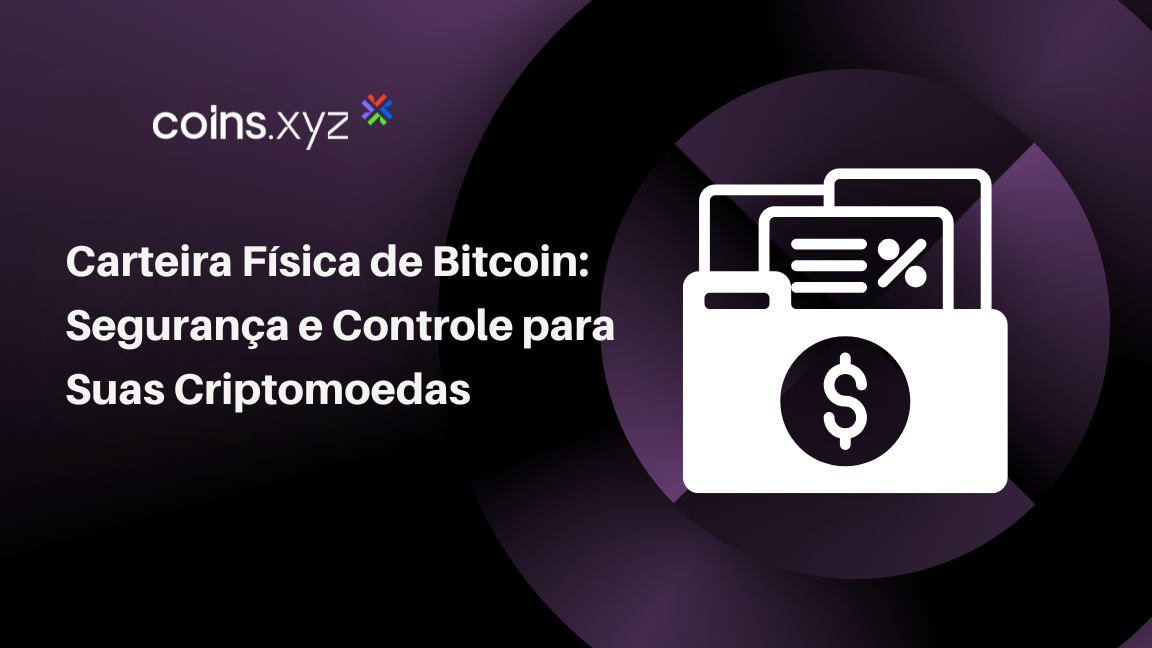 Carteira Física de Bitcoin: Segurança e Controle para Suas Criptomoedas