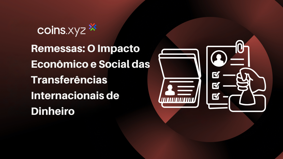 Remessas: O Impacto Econômico e Social das Transferências Internacionais de Dinheiro