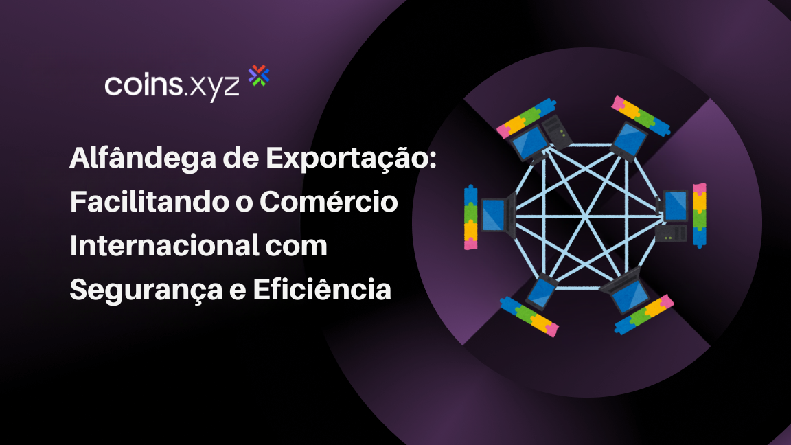 Alfândega de Exportação: Facilitando o Comércio Internacional com Segurança e Eficiência
